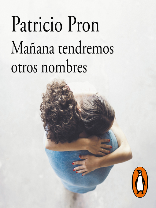 Title details for Mañana tendremos otros nombres by Patricio Pron - Available